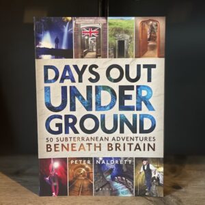 Days Out Underground Peter Naldrett