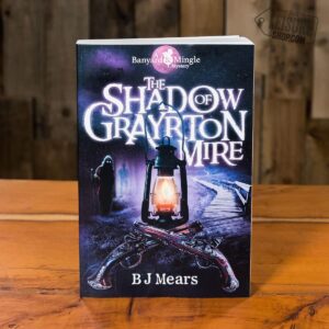 The Shadow Of Grayrton Mire By B J Mears 1
